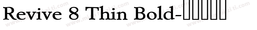 Revive 8 Thin Bold字体转换